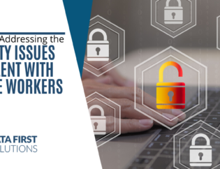 7 Tips for Addressing the Security Issues Prevalent with Remote Workers