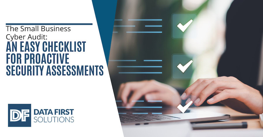 The Small Business Cyber Audit: An Easy Checklist for Proactive Security Assessments