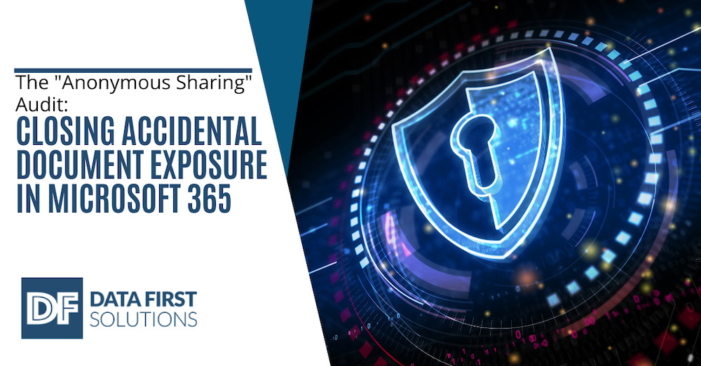 The "Anonymous Sharing" Audit: Closing Accidental Document Exposure in Microsoft 365